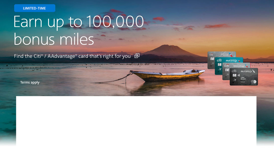 Citi / AAdvantage credit card. Special offer: Earn up to 100,000 bonus miles with this credit card offer. Opens another site in a new window that may not meet accessibility guidelines.