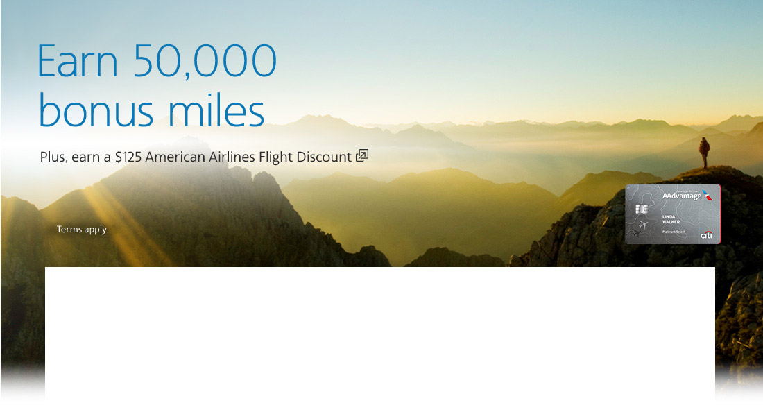 Citi / AAdvantage credit card. Earn 50,000 bonus miles after qualifying purchases. Opens another site in a new window that may not meet accessibility guidelines.