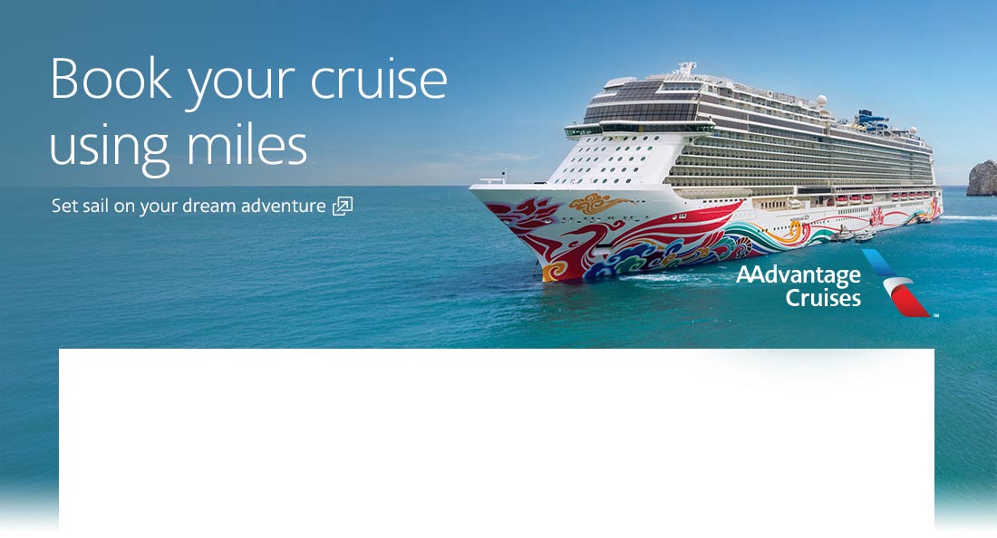 Book your cruise using miles. Set sail on your dream adventure. Opens another site in a new window that may not meet accessibility guidelines.